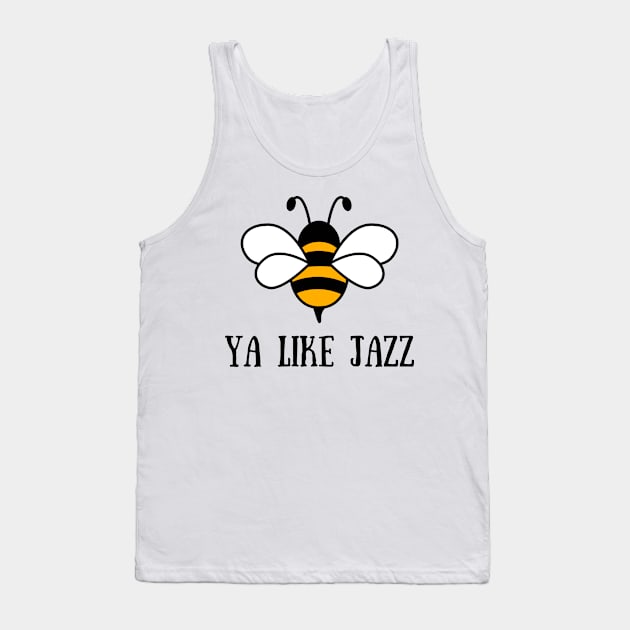 Ya Like Jazz Tank Top by Bella Designs